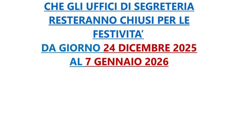 CHIUSURA UFFICIO DI SEGRETERIA FESTIVITA’ NATALIZIE