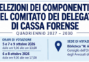 Elezioni dei componenti per il comitato dei delegati di Cassa Forense Quadriennio 2027-2030 Elezioni dei componenti per il comitato dei delegati di Cassa Forense Quadriennio 2027-2030